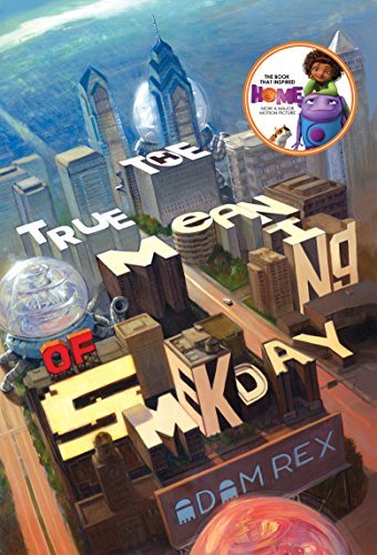 By Adam Rex - The True Meaning of Smekday (Mti Rei) (2015-02-25) [Paperback]
