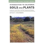 Introduction to California Soils and Plants: Serpentine, Vernal Pools, and Other Geobotanical Wonders (California Natural History Guides) book cover