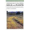 Introduction to California Soils and Plants: Serpentine, Vernal Pools, and Other Geobotanical Wonders (California Natural History Guides)