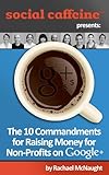 Image of The 10 Commandments for Raising Money for Non-Profits on Google+ (Social Caffeine)