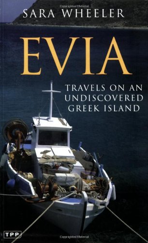 Evia: Travels on an Undiscovered Greek Island (Tauris Parke Paperback S.)