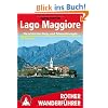 Lago Maggiore. Rother Wanderführer. Die schönsten Tal- und Höhenwanderungen: Die schönsten Berg- und Talwanderungen. 50 Touren: 50 ausgewählte ... ... ... Verbano sowie im Nationalpark Val Grande Lago Maggiore. Rother Wanderführer. Die schönsten Tal- und Höhenwanderungen: Die schönsten Berg- und Talwanderungen. 50 Touren: 50 ausgewählte ... ... ... Verbano sowie im Nationalpark Val Grande