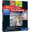 Die Fotoschule in Bildern. Naturfotografie: Das Praxisbuch f�r Naturmotive (Galileo Design)