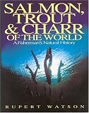 Salmon, Trout and Charr of the World