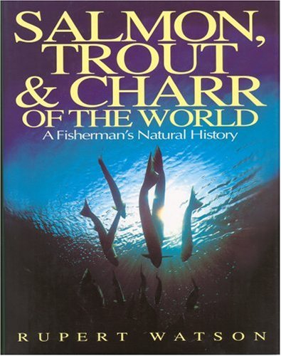 Salmon, Trout and Charr of the World