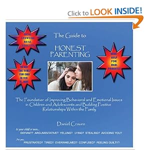 The Guide To Honest Parenting: Parenting Help To Deal With Behavior Problems In Your Child Or Teen [Paperback]