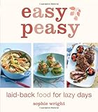 Easy peasy : laid-back food for lazy days