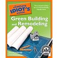 The Complete Idiot's Guide to Green Building and Remodeling