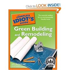 The Complete Idiot's Guide to Green Building and Remodeling