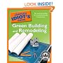 The Complete Idiot's Guide to Green Building and Remodeling