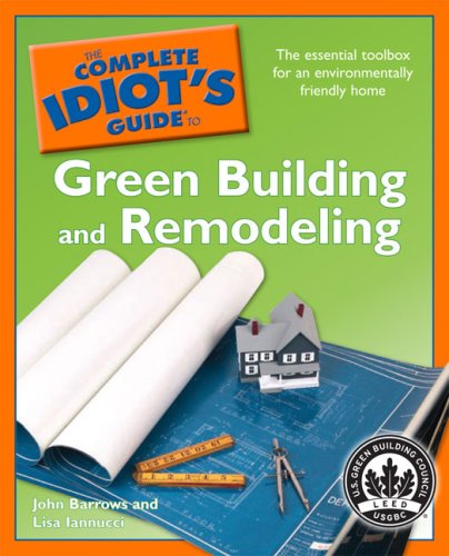 The Complete Idiot's Guide to Green Building and Remodeling (Complete Idiot's Guide to) under Energy Efficiency in The Books Store