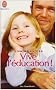 Vive l'�ducation ! : Ce qui doit changer pour que nos enfants retrouvent le go�t d'apprendre