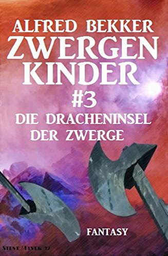 Die Dracheninsel der Zwerge: Zwergenkinder #3 (German Edition)