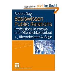 Basiswissen Public Relations: Professionelle Presse- und �ffentlichkeitsarbeit