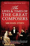 The lives and times of the great composers