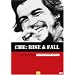 CHE: Rise and Fall (Che Guevara: The Documentary)