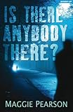Is there anybody there?