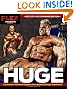 Huge: A Complete Workout Regimen from Bodybuilding's Superstars