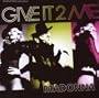 Give It 2 Me (Maxi-Single)