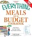 The Everything Meals on a Budget Cookbook: High-flavor, low-cost meals your family will love (Everything (Cooking))