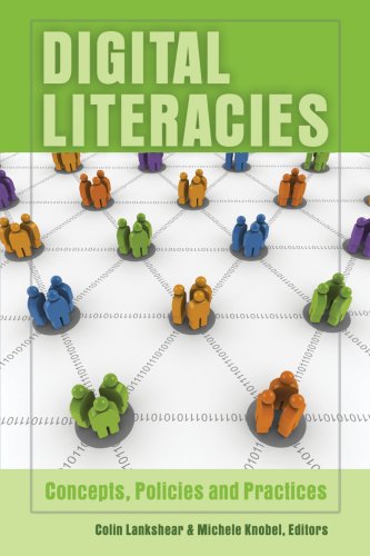 Digital Literacies: Concepts, Policies and Practices (New Literacies and Digital Epistemologies) (New Literacies and Digital Epistemologies) (New Literacies and Digital Epistemologies)