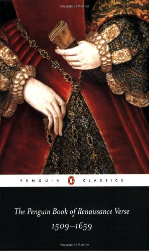 The Penguin Book of Renaissance Verse: 1509-1659 (Penguin Classics)