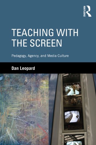 Teaching with the Screen: Pedagogy, Agency, and Media Culture