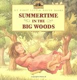 Summertime in the Big Woods (My First Little House)