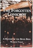The Forgotten Conscript: A History of the Bevin Boy