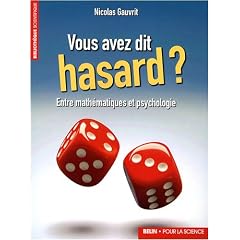 Vous avez dit hasard ? : Entre psychologie et math�matiques