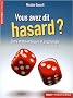 Vous avez dit hasard ? : Entre psychologie et math�matiques