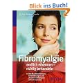 Fibromyalgie endlich erkennen - richtig behandeln: Was Muskelschmerzen,  Schlafst�rungen und chronische M�digkeit wirklich bedeuten