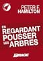 En regardant pousser les arbres