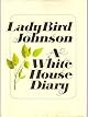 Lady Bird Johnson, A White House Diary (Autographed Copy)