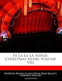 Fa La La La Songs: Christmas Music Volume VIII