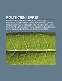 Politicieni evrei: Benno Straucher, Golda Meir, Nati Meir, Lev Davidovici Troki, Mayer Ebner, Beniamin Netaniahu, Moe aret, Henry Kissinger (Romanian Edition)