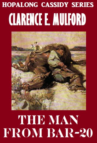 The Man from Bar-20: Hopalong Cassidy #6 (Hopalong Cassidy Series)