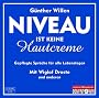 Niveau ist keine Hautcreme: Gepflegte Spr�che f�r alle Lebenslagen