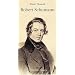 Robert Schumann : Le go�t de l'ombre