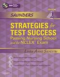 Saunders Strategies for Test Success: Passing Nursing School and the NCLEX Exam (Saunders Strategies for Success for the Nclex Examination)