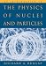 An Introduction to the Physics of Nuclei and Particles