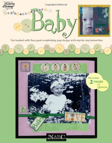 Its All About Baby (Leisure Arts #3625) (Memories in the Making Scrapbooking)
