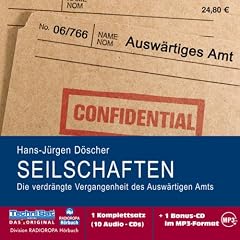 Seilschaften. 10 CDs + mp3-CD . Die verdr�ngte Vergangenheit des Ausw�rtigen Amts