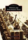 Springlake Amusement Park (Images of America: Oklahoma)