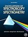 Encyclopedia of Spectroscopy and Spectrometry, Three-Volume Set: Encyclopedia of Spectroscopy and Spectrometry, 2nd Edition, Second Edition: 3 volume set
