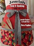 Jewish Food & Cooking Made Easy - "Jewish Recipes to Kvell Over"