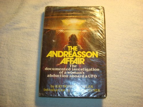 The Andreasson Affair: The Documented Investigation of a Woman's Abduction Aboard a UFO