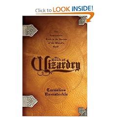 The Book of Wizardry: The Apprentice's Guide to the Secrets of the Wizards' Guild