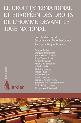 Le droit international et européen des droits de l'homme devant le juge national (Grands arrêts) (French Edition)