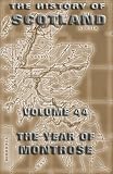The History Of Scotland Volume 44: The Year Of Montrose